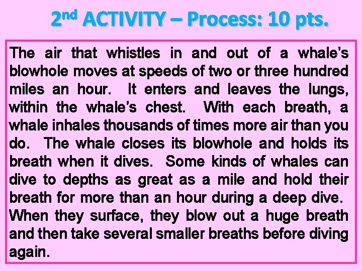 2 nd ACTIVITY – Process: 10 pts. The air that whistles in and out