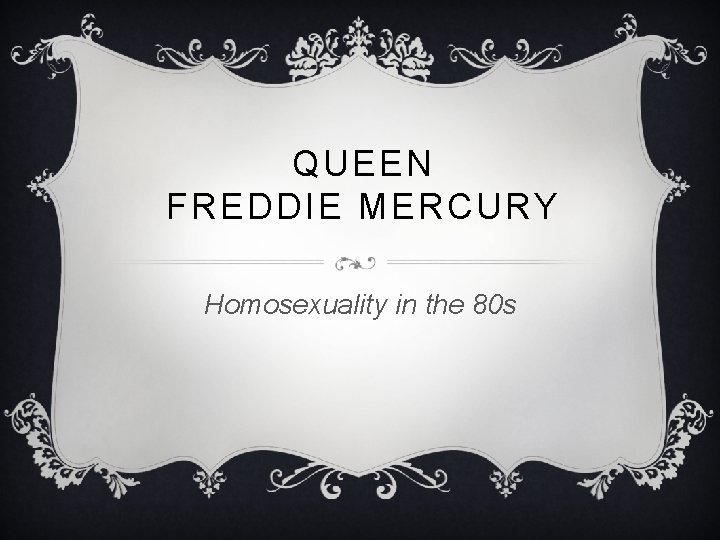 QUEEN FREDDIE MERCURY Homosexuality in the 80 s QUEEN FREDDIE MERCURY Homosexuality in the 80 s