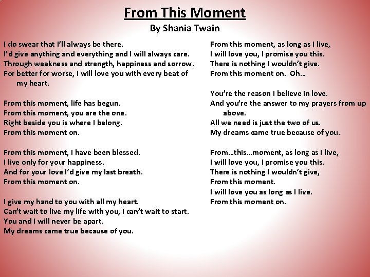 From This Moment By Shania Twain I do swear that I’ll always be there.