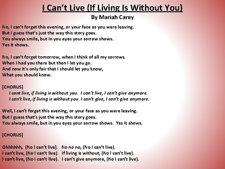 I Can’t Live (If Living Is Without You) By Mariah Carey No, I can’t