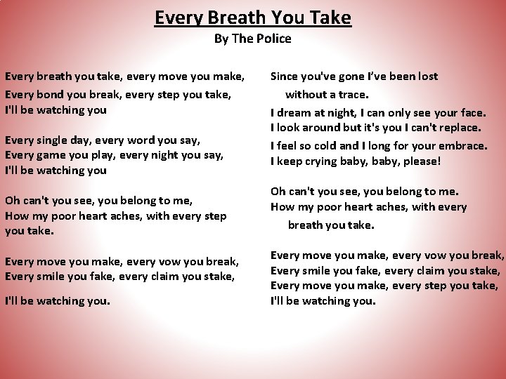 Every Breath You Take By The Police Every breath you take, every move you