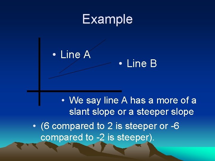 Example • Line A • Line B • We say line A has a