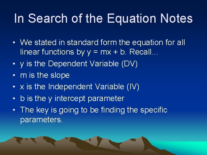 In Search of the Equation Notes • We stated in standard form the equation