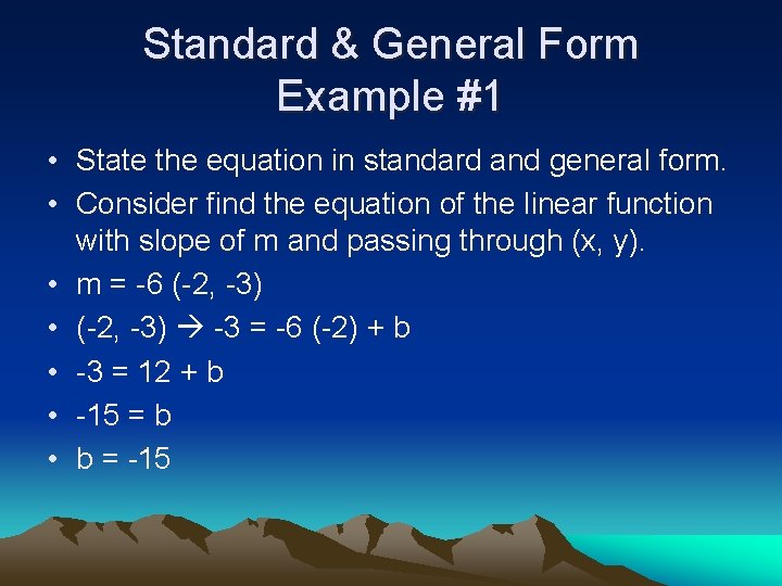 Standard & General Form Example #1 • State the equation in standard and general