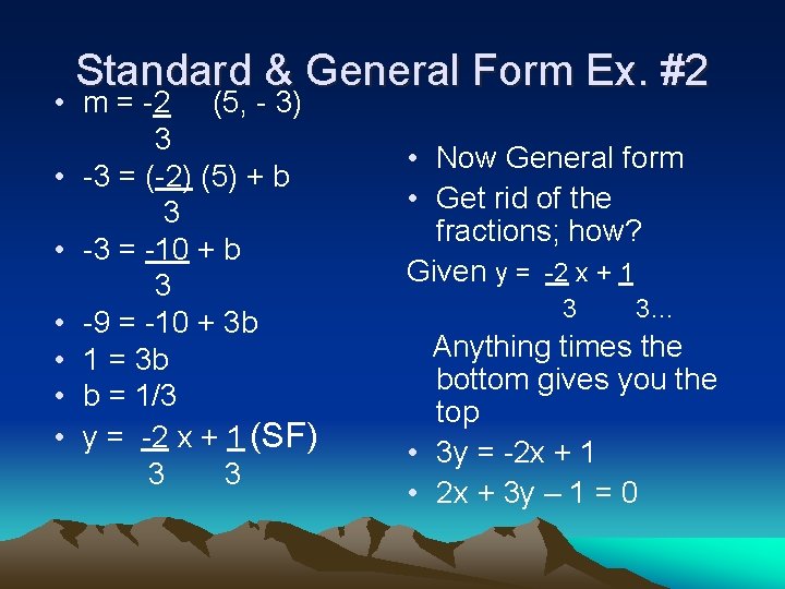 Standard & General Form Ex. #2 • m = -2 (5, - 3) 3