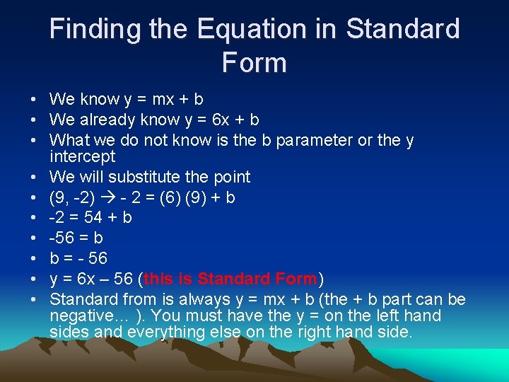 Finding the Equation in Standard Form • We know y = mx + b