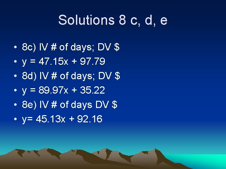 Solutions 8 c, d, e • • • 8 c) IV # of days;