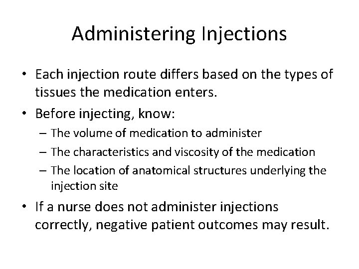 Administering Injections • Each injection route differs based on the types of tissues the