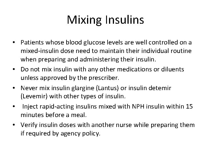Mixing Insulins • Patients whose blood glucose levels are well controlled on a mixed-insulin