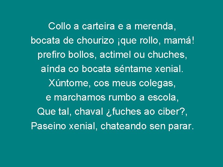 Collo a carteira e a merenda, bocata de chourizo ¡que rollo, mamá! prefiro bollos,