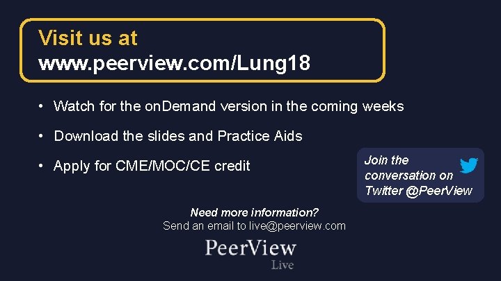 Visit us at www. peerview. com/Lung 18 • Watch for the on. Demand version
