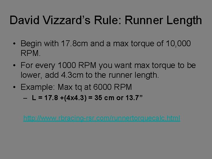 David Vizzard’s Rule: Runner Length • Begin with 17. 8 cm and a max