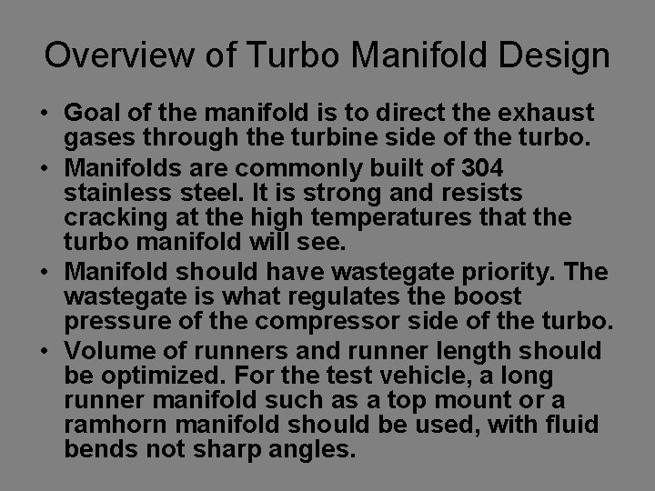 Overview of Turbo Manifold Design • Goal of the manifold is to direct the