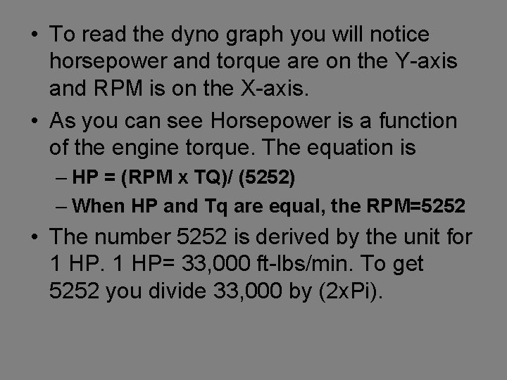  • To read the dyno graph you will notice horsepower and torque are