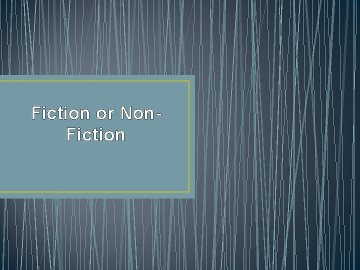 Fiction or Non. Fiction 