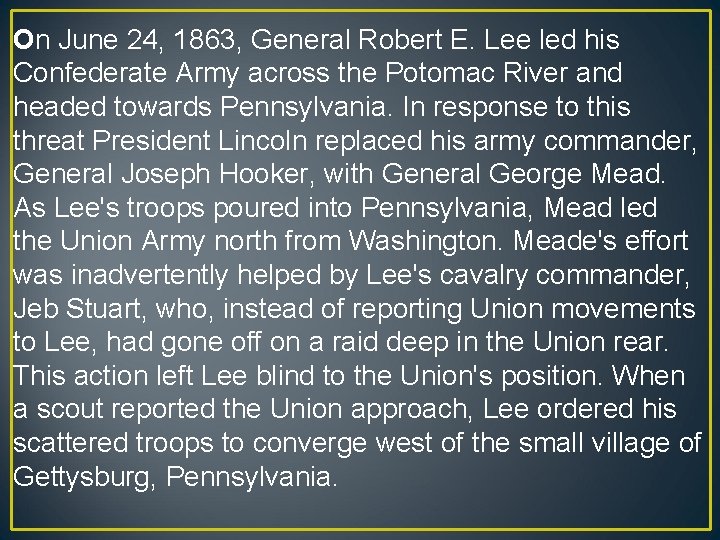 On June 24, 1863, General Robert E. Lee led his Confederate Army across the