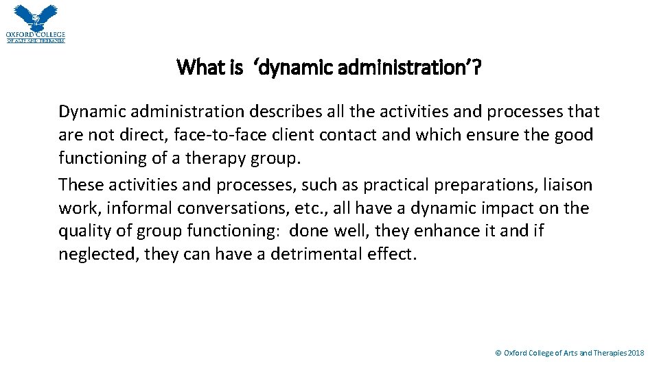 What is ‘dynamic administration’? Dynamic administration describes all the activities and processes that are