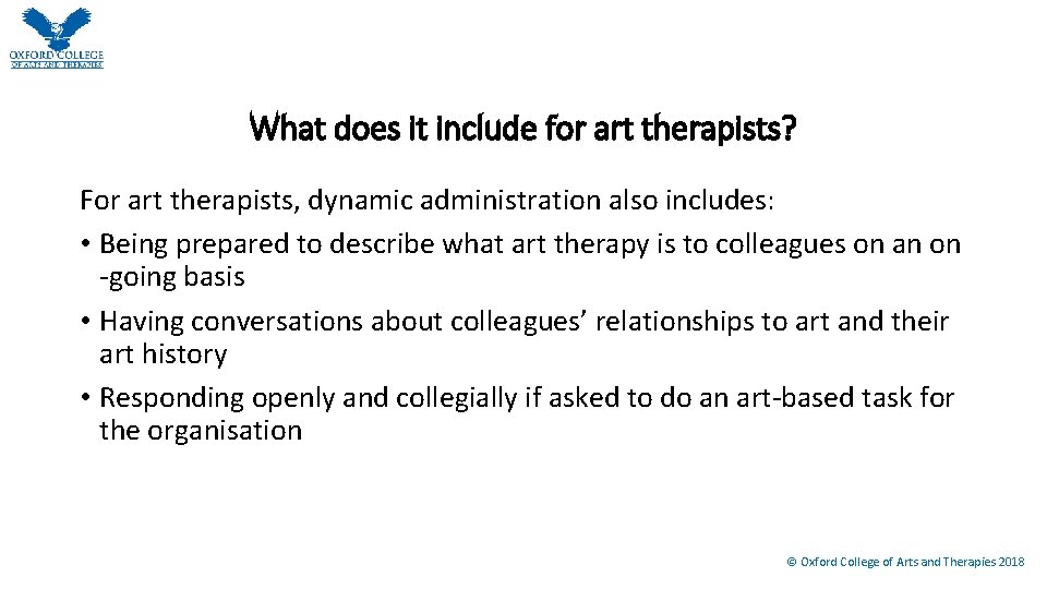 What does it include for art therapists? For art therapists, dynamic administration also includes:
