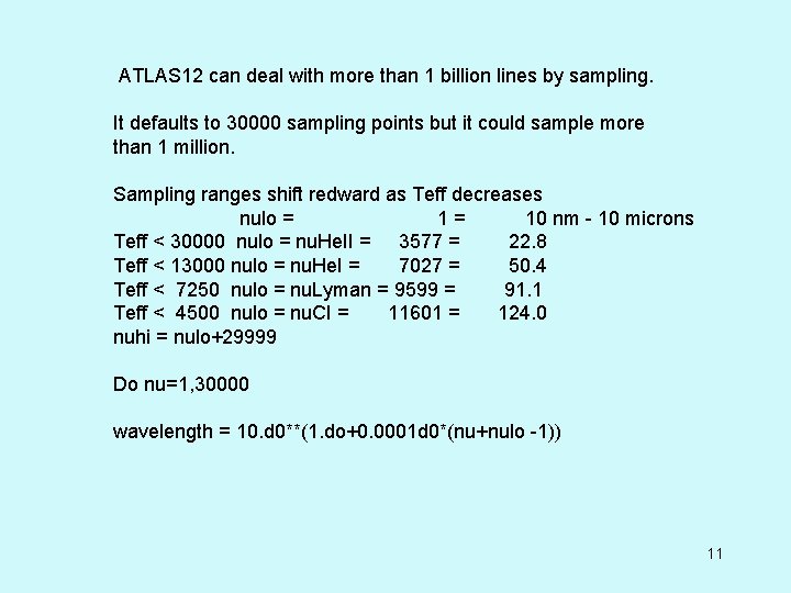 ATLAS 12 can deal with more than 1 billion lines by sampling. It defaults