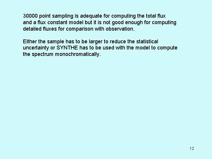 30000 point sampling is adequate for computing the total flux and a flux constant