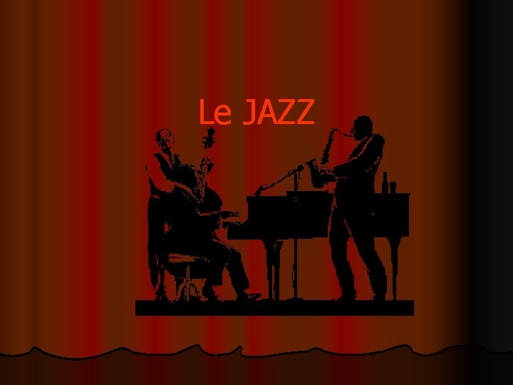 Le JAZZ 