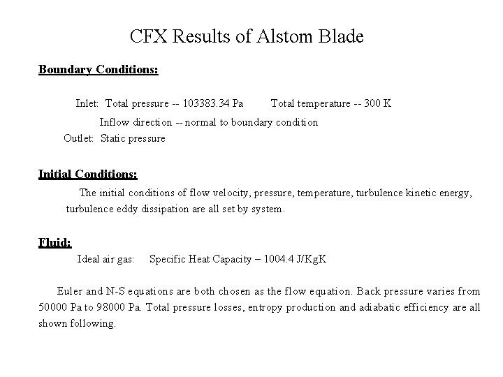 CFX Results of Alstom Blade Boundary Conditions: Inlet: Total pressure -- 103383. 34 Pa