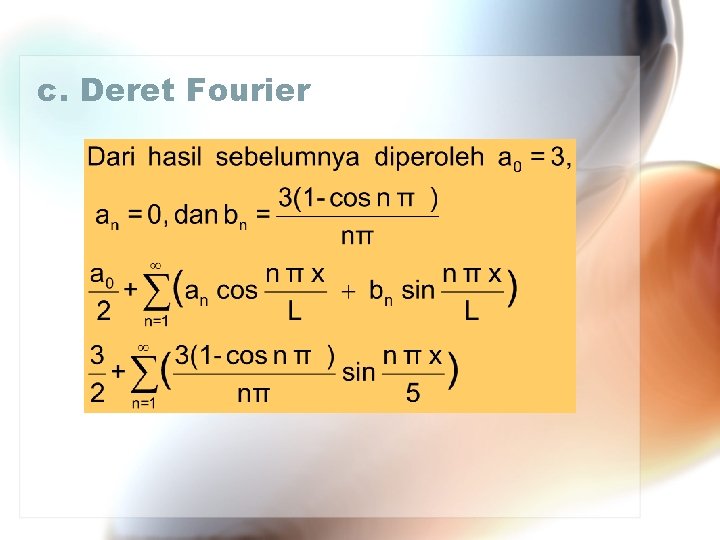 c. Deret Fourier 