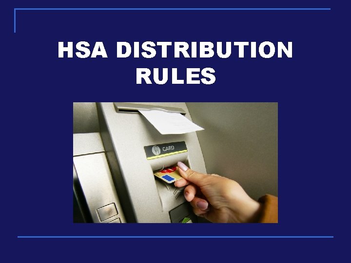 HSA DISTRIBUTION RULES 