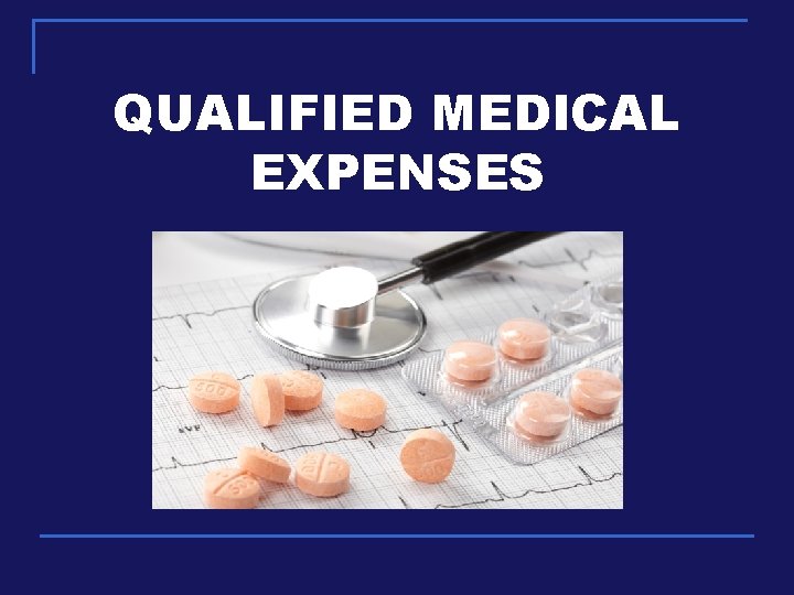 QUALIFIED MEDICAL EXPENSES 