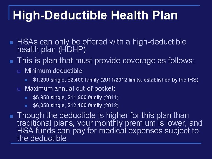 High-Deductible Health Plan n n HSAs can only be offered with a high-deductible health