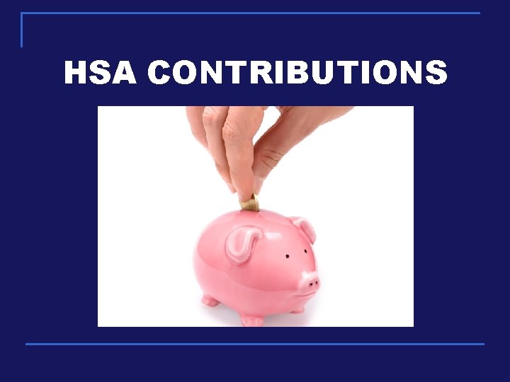 HSA CONTRIBUTIONS 