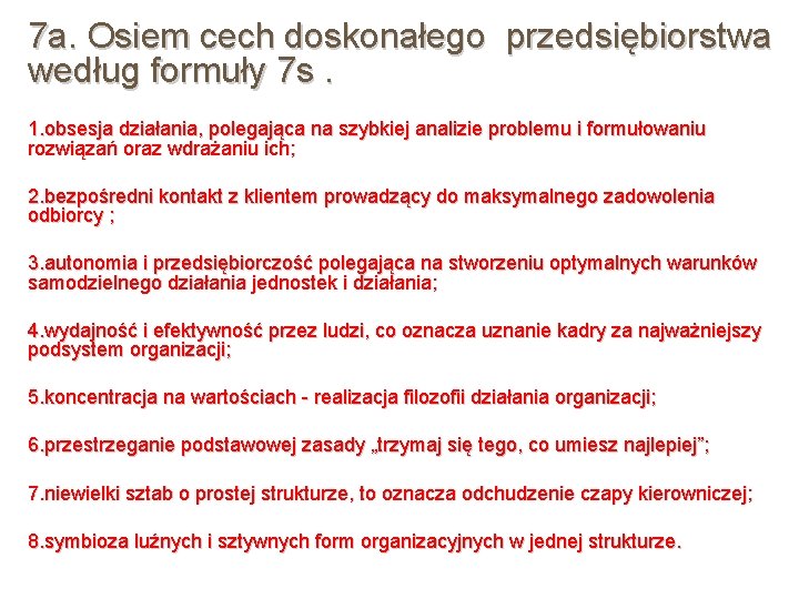 7 a. Osiem cech doskonałego przedsiębiorstwa według formuły 7 s. 1. obsesja działania, polegająca