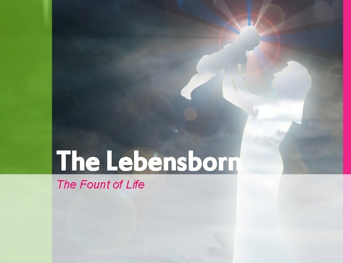 The Lebensborn The Fount of Life 