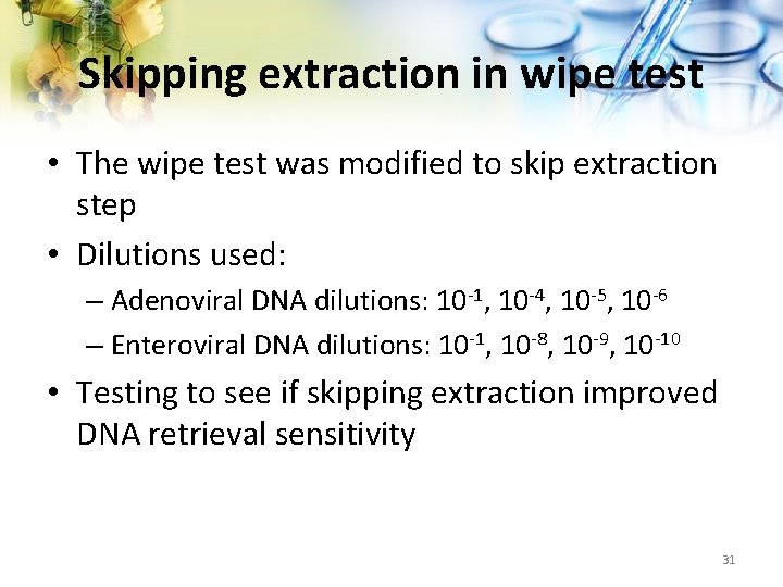 Skipping extraction in wipe test • The wipe test was modified to skip extraction