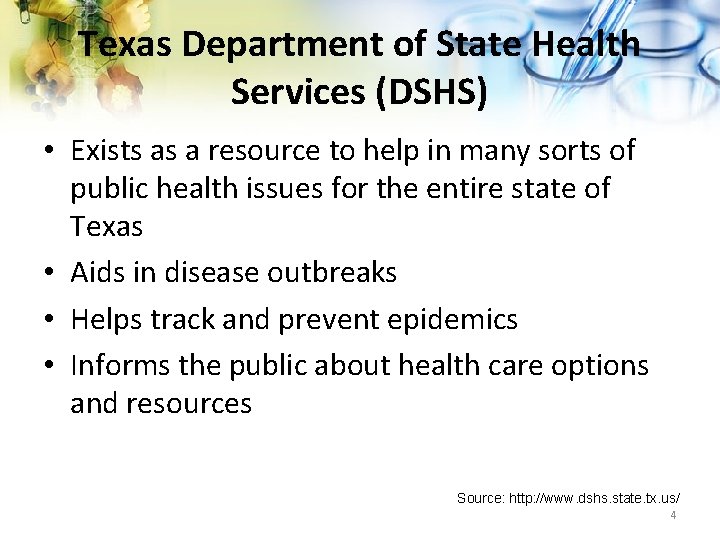 Texas Department of State Health Services (DSHS) • Exists as a resource to help
