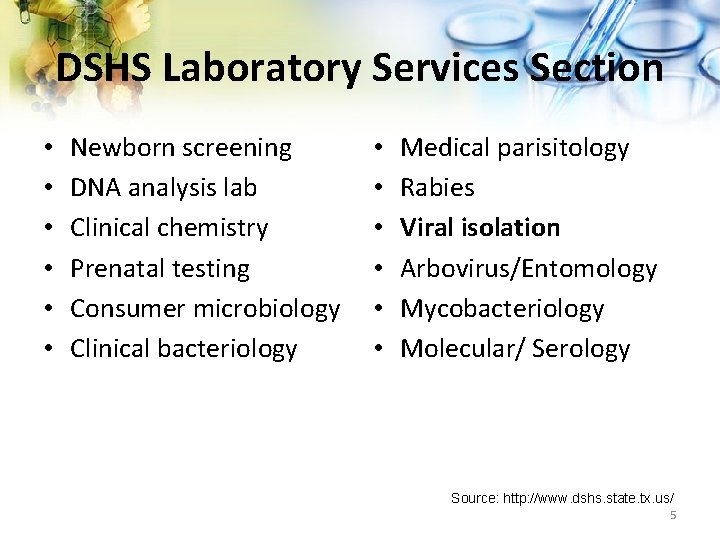 DSHS Laboratory Services Section • • • Newborn screening DNA analysis lab Clinical chemistry