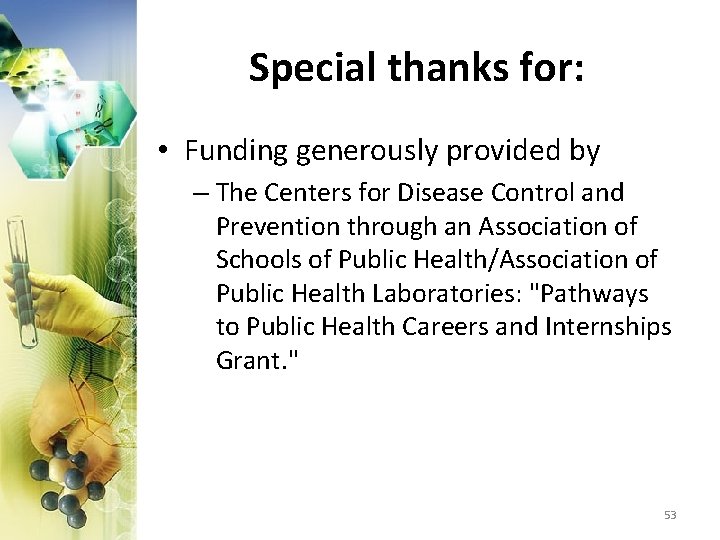 Special thanks for: • Funding generously provided by – The Centers for Disease Control