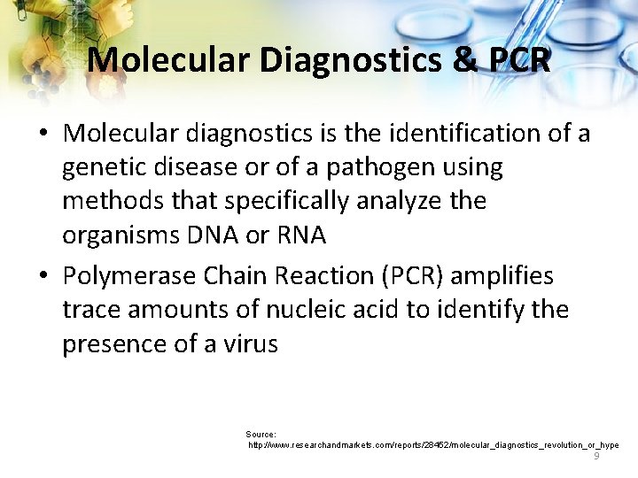 Molecular Diagnostics & PCR • Molecular diagnostics is the identification of a genetic disease