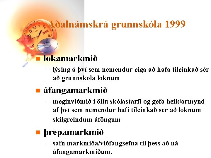 Aðalnámskrá grunnskóla 1999 n lokamarkmið – lýsing á því sem nemendur eiga að hafa