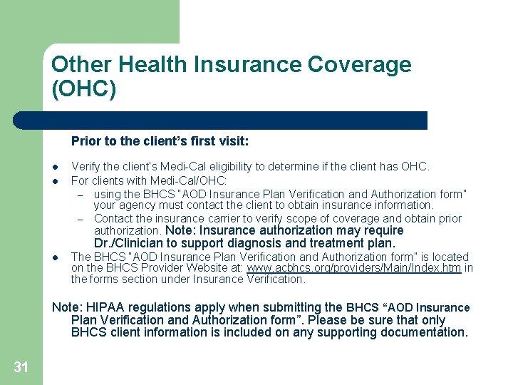 Other Health Insurance Coverage (OHC) Prior to the client’s first visit: l l Verify