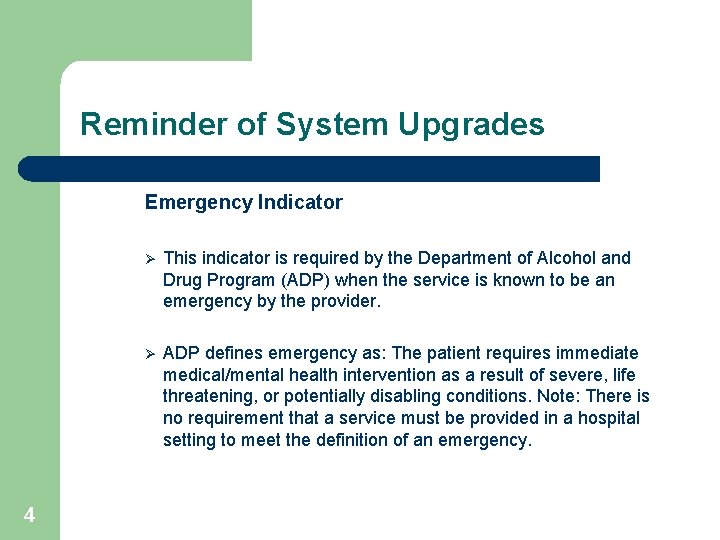 Reminder of System Upgrades Emergency Indicator 4 Ø This indicator is required by the