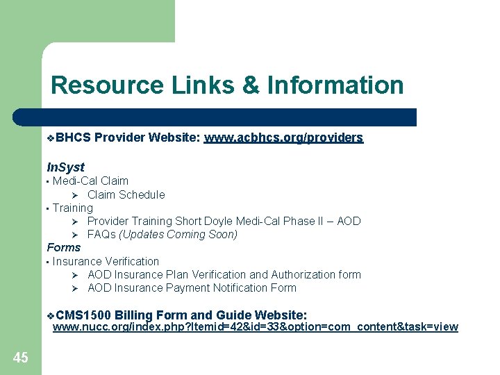Resource Links & Information v. BHCS Provider Website: www. acbhcs. org/providers In. Syst Medi-Cal