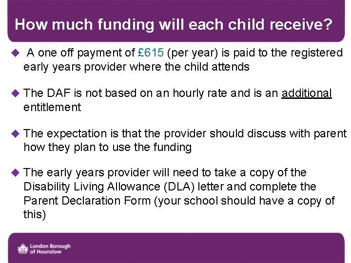 How much funding will each child receive? u A one off payment of £