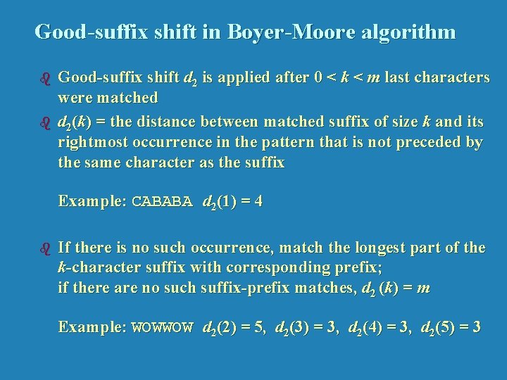 Good-suffix shift in Boyer-Moore algorithm b b Good-suffix shift d 2 is applied after