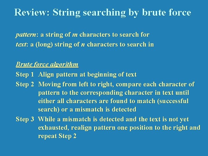 Review: String searching by brute force pattern: a string of m characters to search