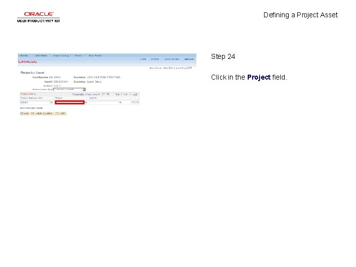 Defining a Project Asset Step 24 Click in the Project field. 