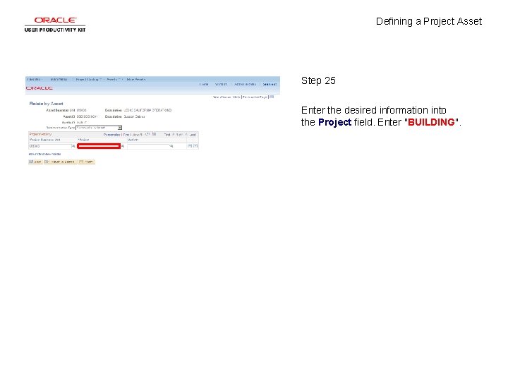 Defining a Project Asset Step 25 Enter the desired information into the Project field.