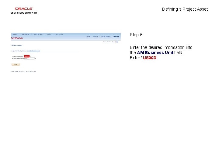 Defining a Project Asset Step 6 Enter the desired information into the AM Business