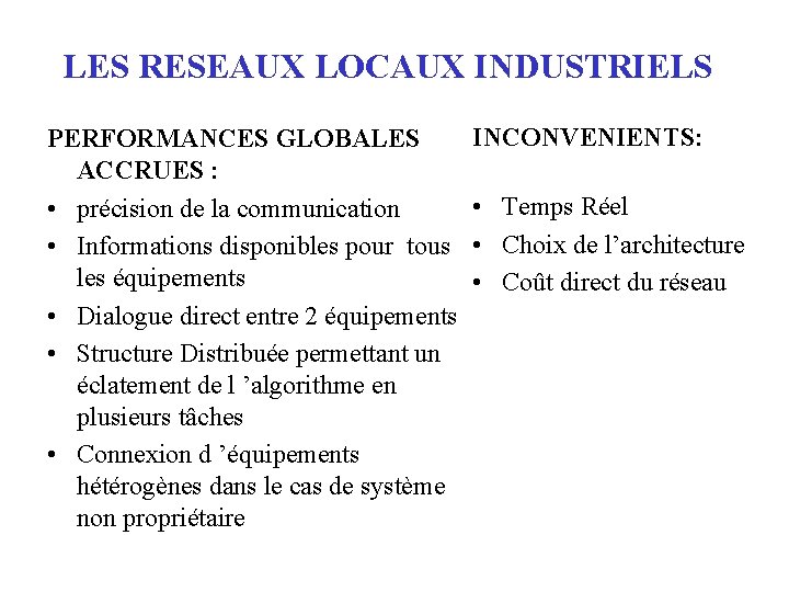 LES RESEAUX LOCAUX INDUSTRIELS PERFORMANCES GLOBALES ACCRUES : • précision de la communication •