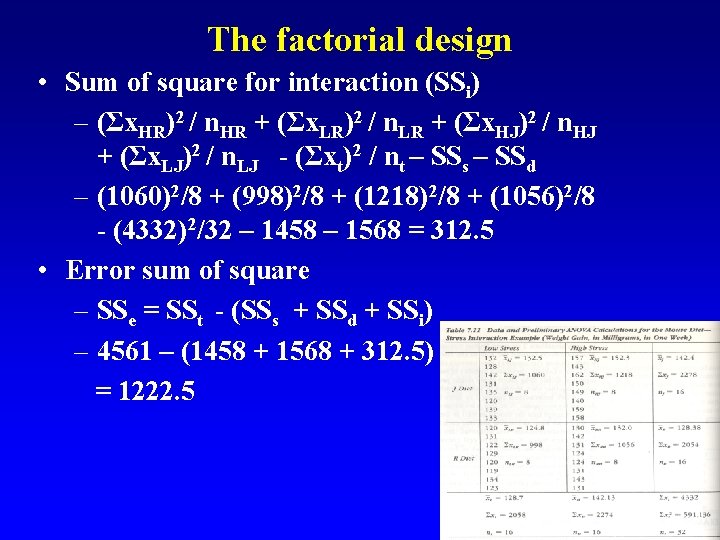 The factorial design • Sum of square for interaction (SSi) – (Σx. HR)2 /